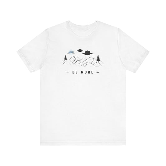 APEX Be More Unisex T-Shirt